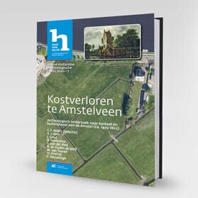 Kostverloren te Amstelveen Archeologisch onderzoek naar kasteel en buitenplaats aan de Amstel (ca. 1425-1822)