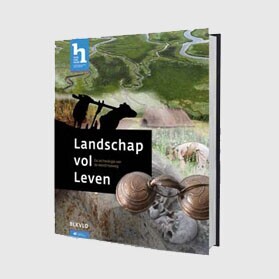 Landschap vol leven De archeologie van de Westfrisiaweg door J. Bos & S. van Roode