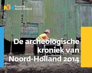 Archeologische kroniek van Noord-Holland 2014