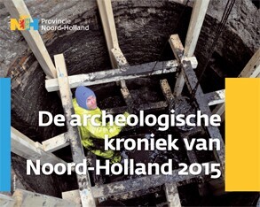 Archeologische kroniek van Noord-Holland 2015