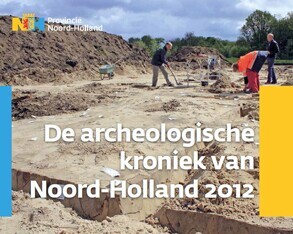 Archeologische Kroniek Noord-Holland 2012