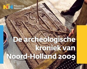 Archeologische Kroniek Noord-Holland 2009