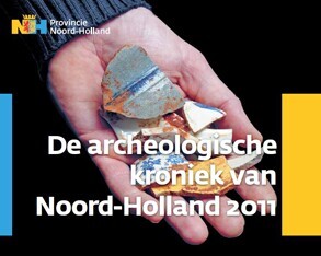 Archeologische Kroniek Noord-Holland 2011